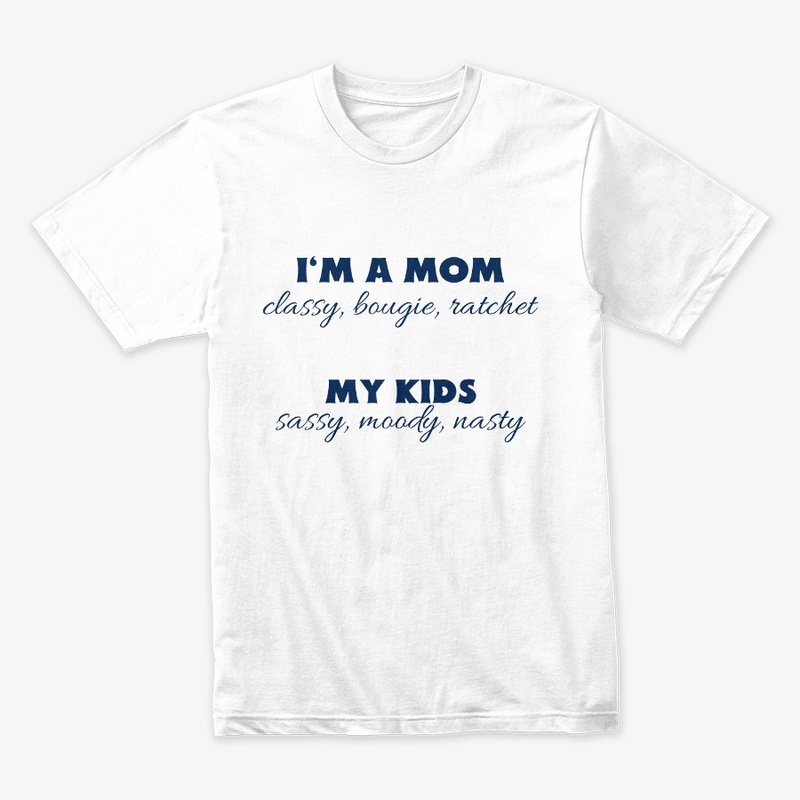 MOM CLASSY BOUGIE RATCHET KID SASSY FALL