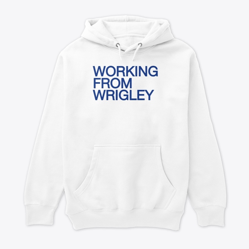 WORKING FROM WRIGLEY