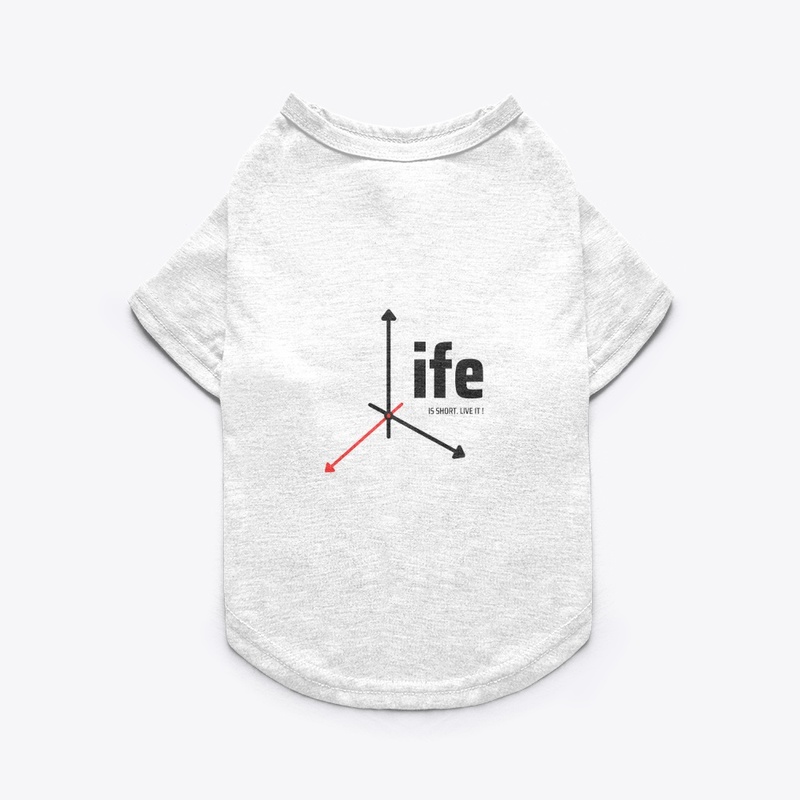 Time Unleashed T Shirt: Life Is Short 