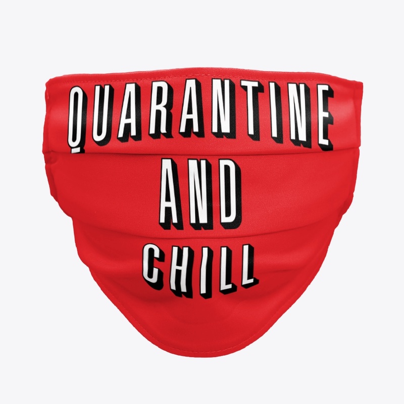 Quarantine and chill 