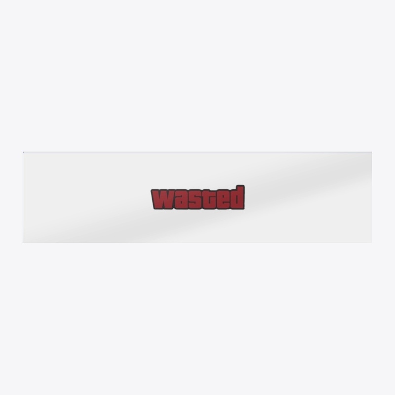 wasted