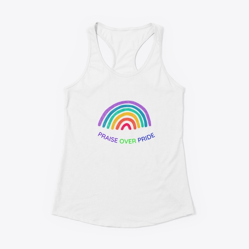PRAISE OVER PRIDE