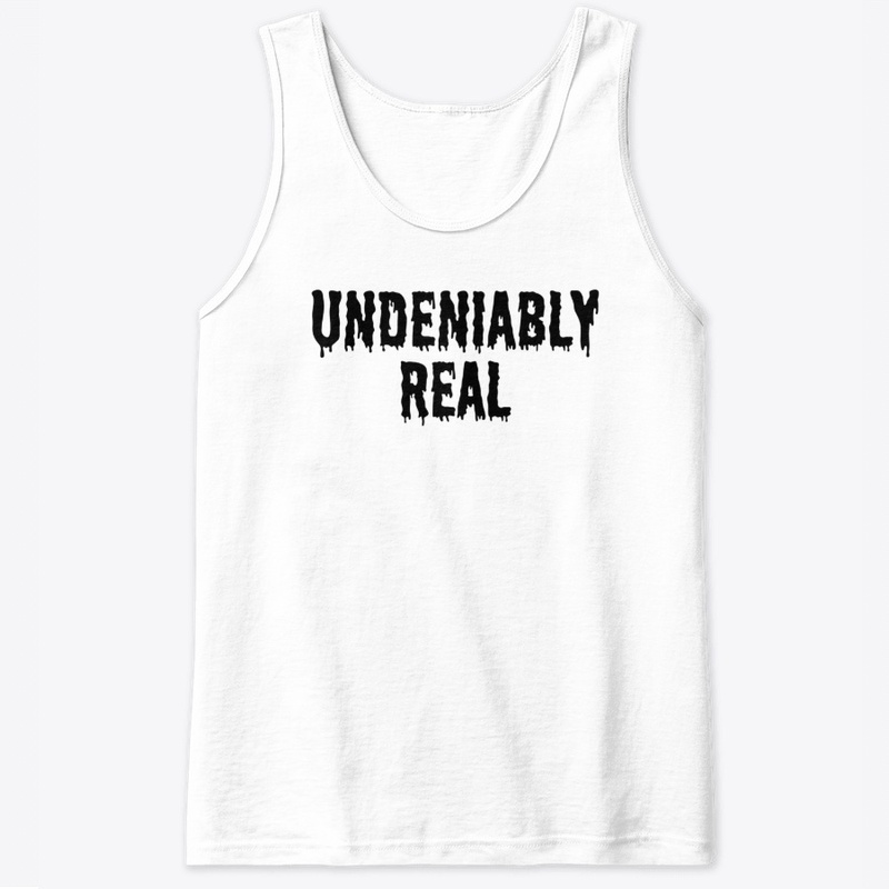 UNDENIABLY REAL