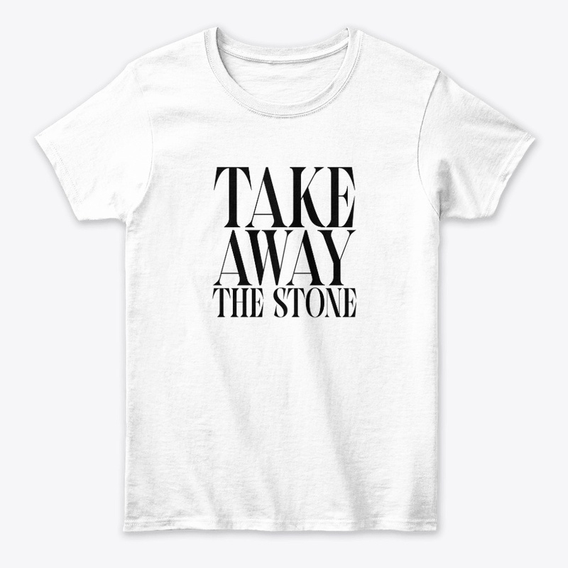 TAKE AWAY THE STONE
