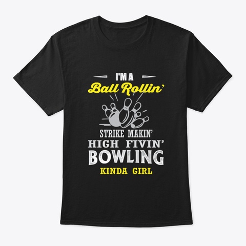 Funny Bowling Tshirt For Bowler Gift Kin Black T-Shirt Front