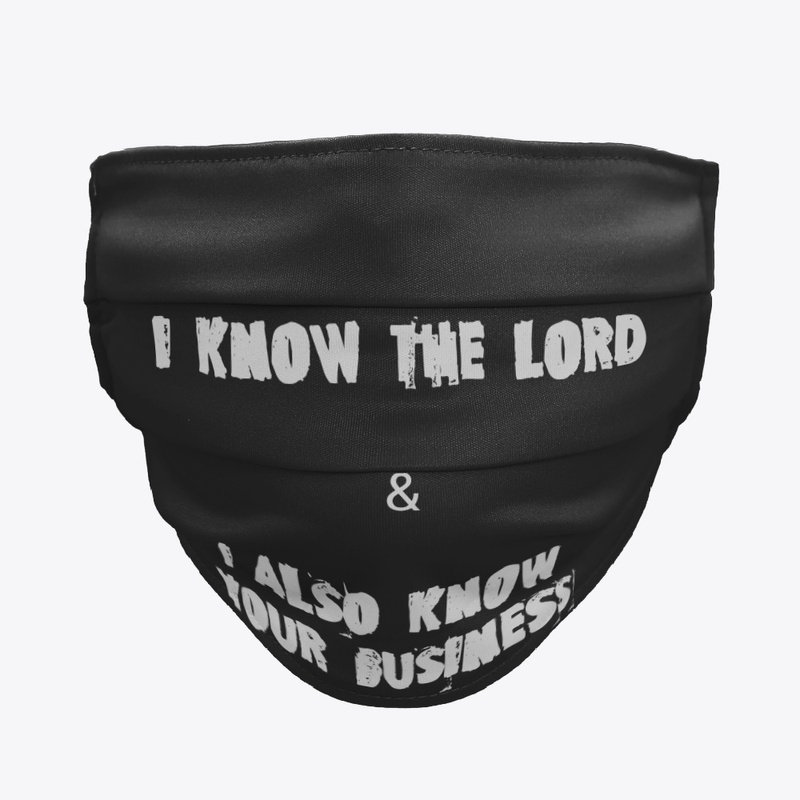 I KNOW THE LORD AND YOUR BUSINESS 
