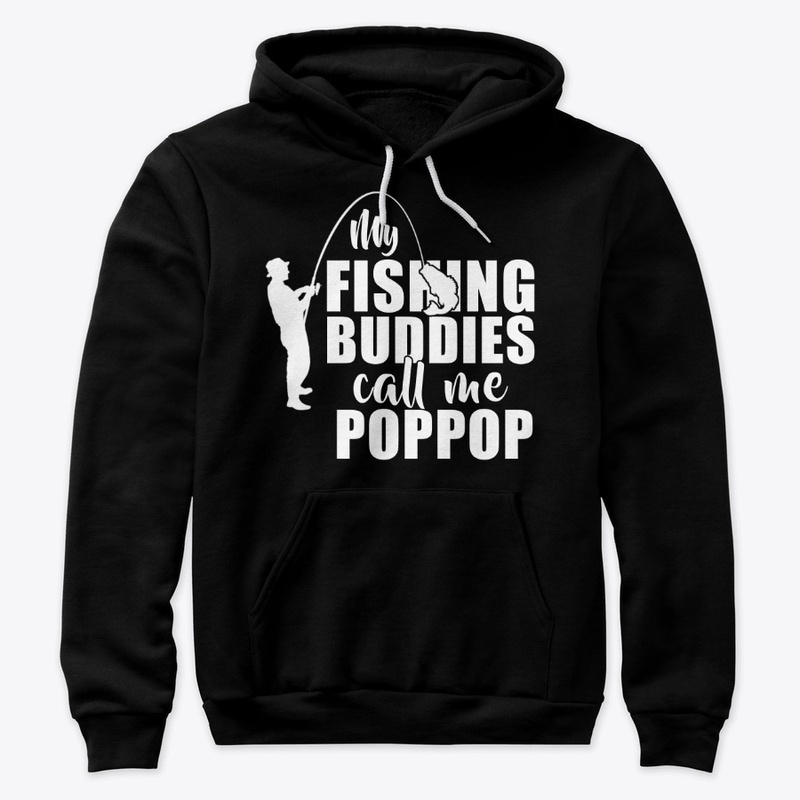 My Fishing Buddies Call Me Poppop Gifts
