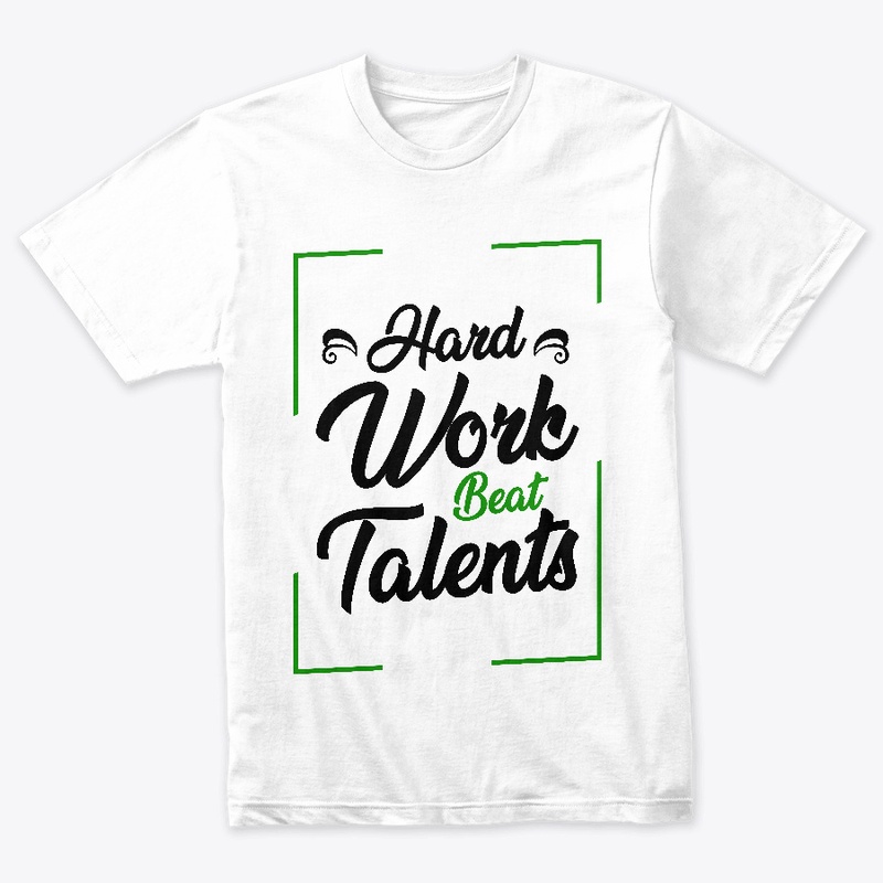Hard work beat talents T-shirt
