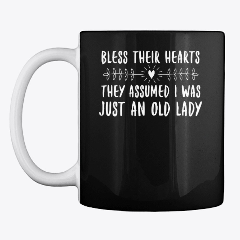 Bless Their Hearts: They Assumed...