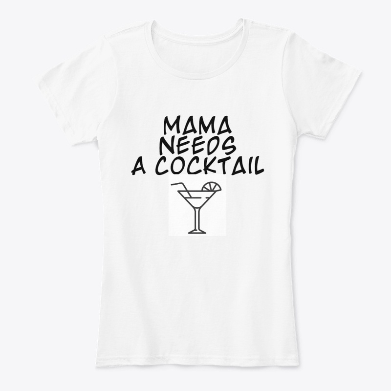 Mama Needs A Cocktail
