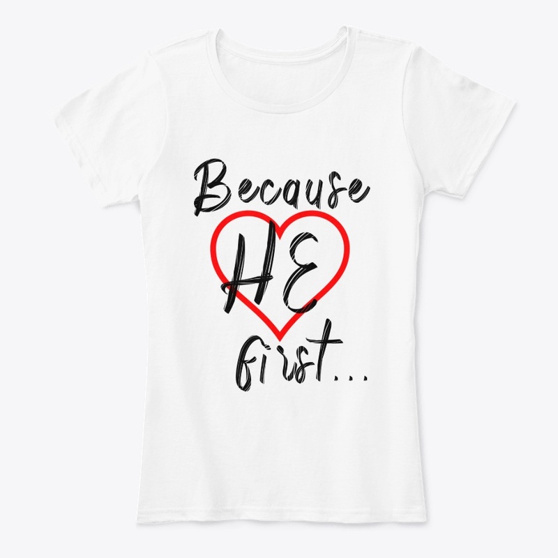 Because He first