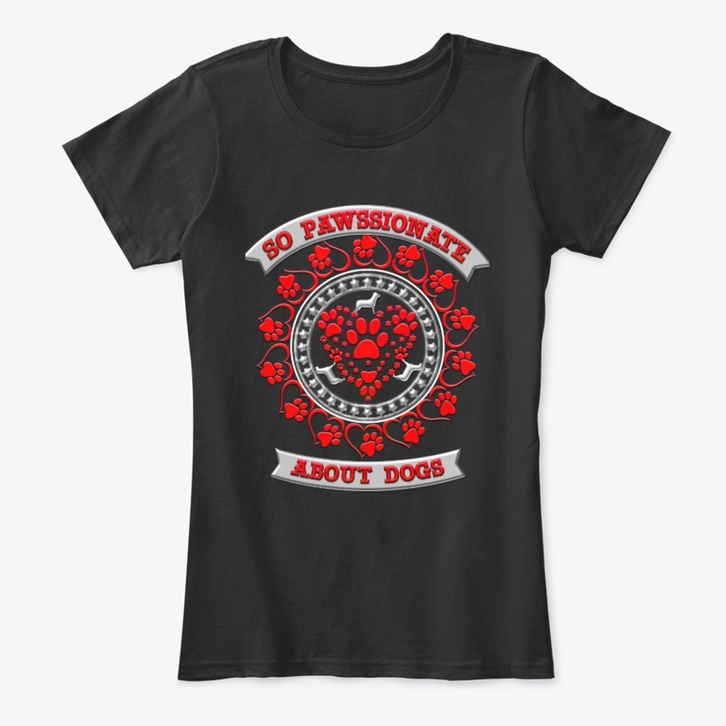 So pawssionate about dogs...t-shirt