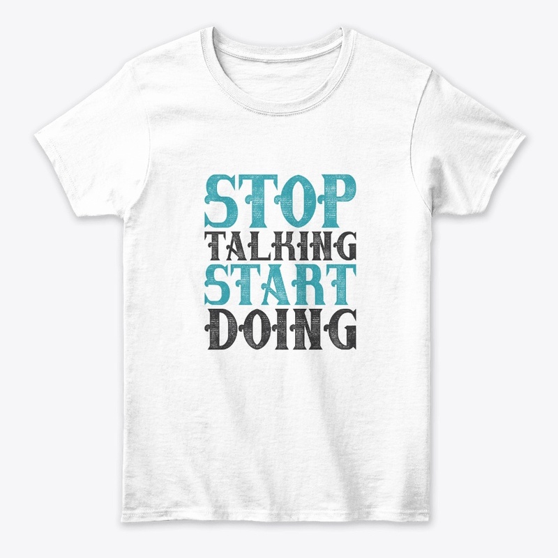 Stop talking start doing