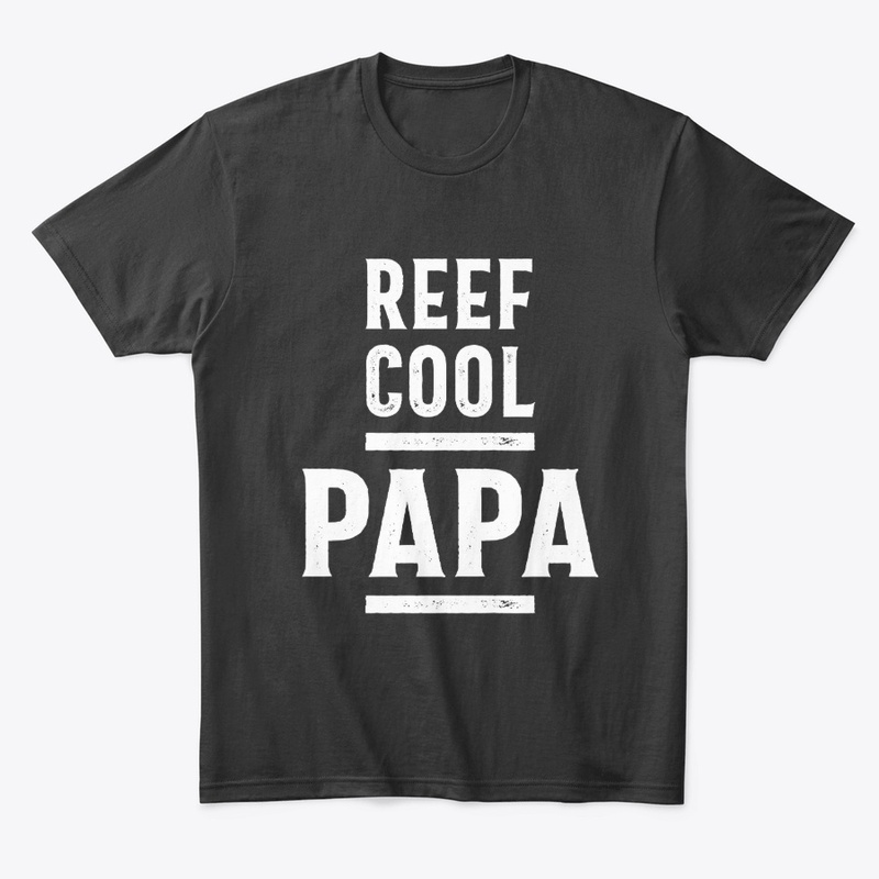 Gift for Papa | Reef Cool Papa