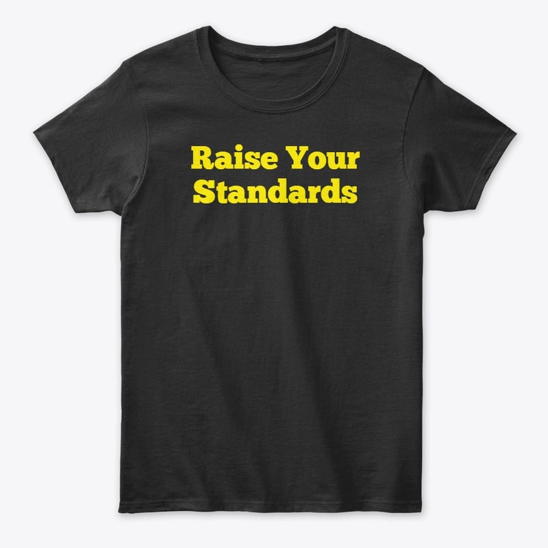 Raise Your Standards