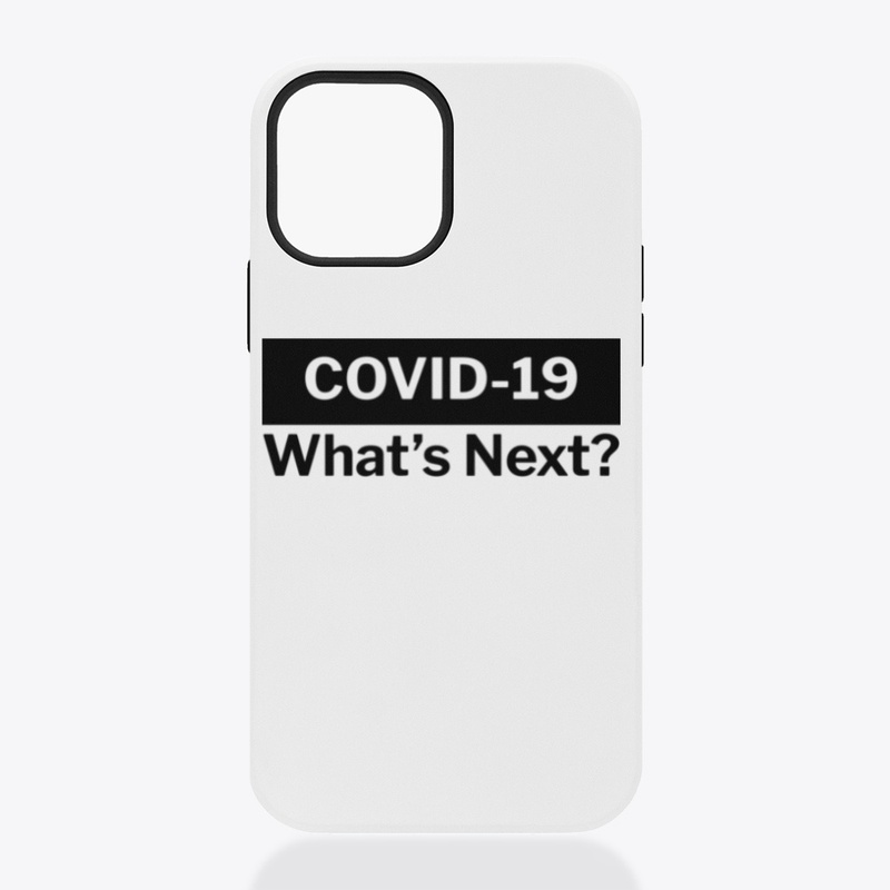 Covid 19 What's Next?