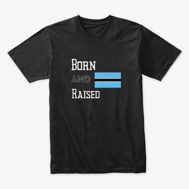 Born and raised - Botswana