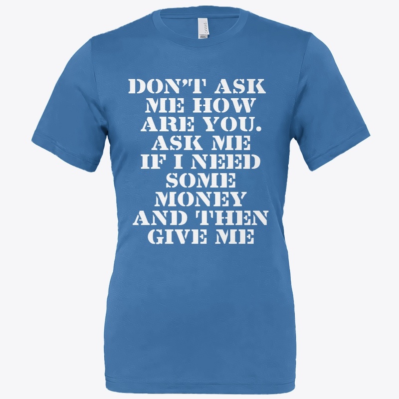 DON'T ASK ME HOW ARE YOU