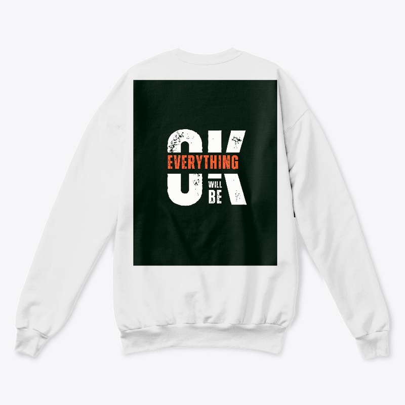 Everything Will Be OK T-Shirt"