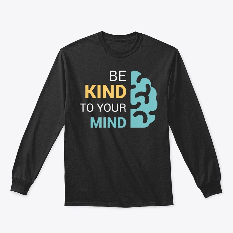 be kind to your mind t-shirt for mens