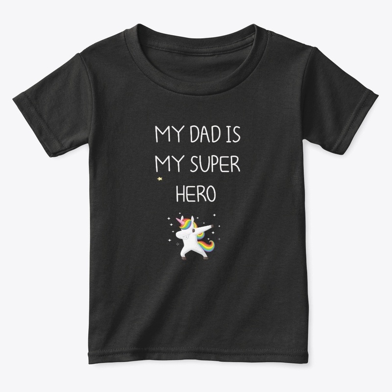 my dad is my super hero  