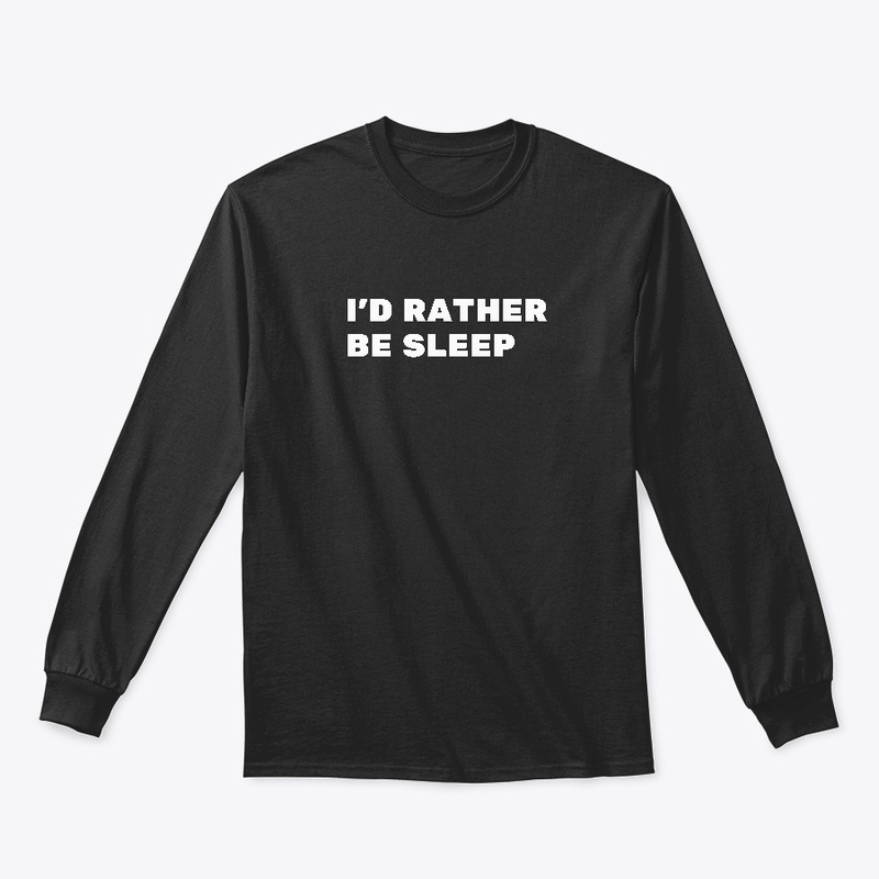 I'd Rather Be Sleep