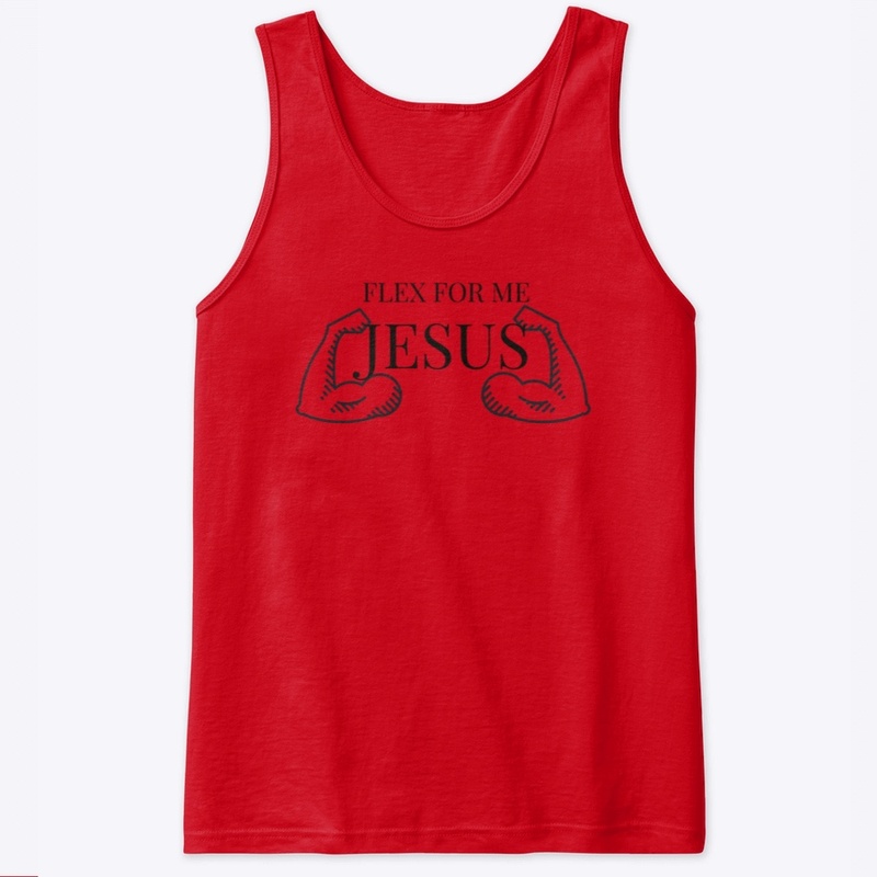 Flex for me Jesus