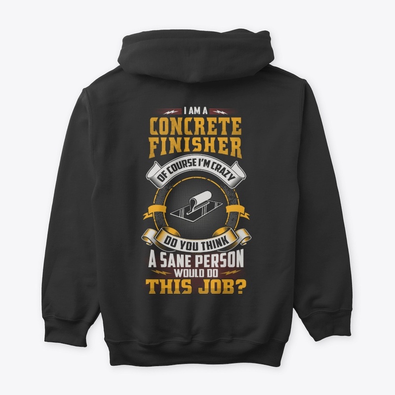 Crazy Concrete Finisher Shirt