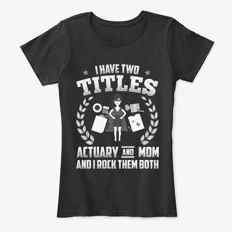 Actuary And Mom Titles, Rock Them Both