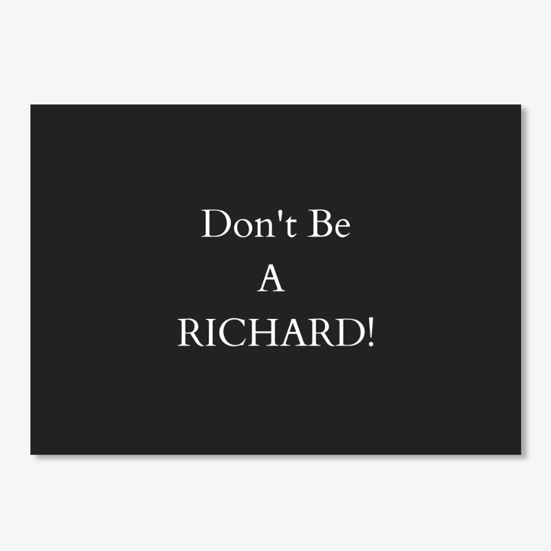 Don't be a Richard 2