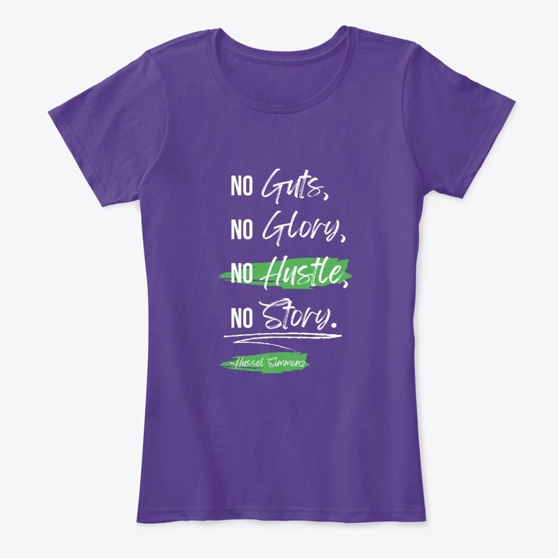 No Guts, No Glory, No Histle, No Story