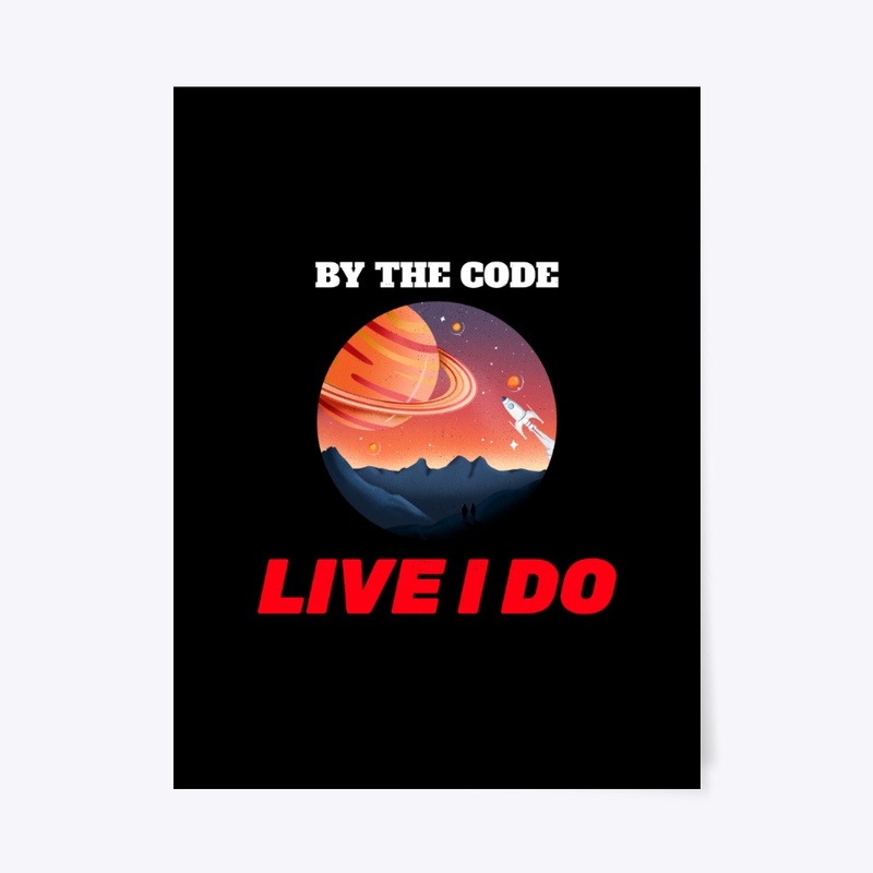 By The Code...Live I Do