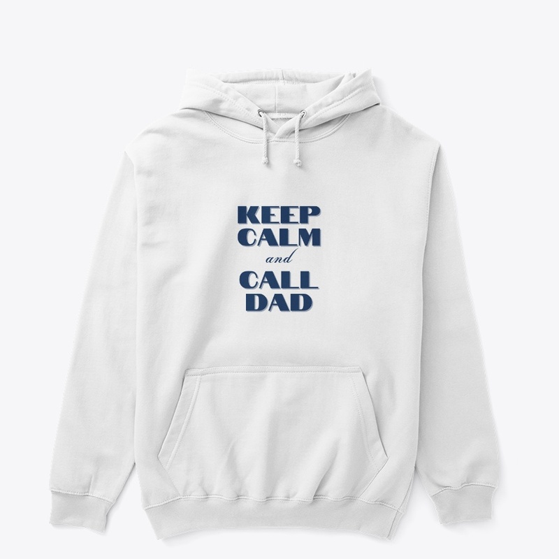 Keep calm and call dad
