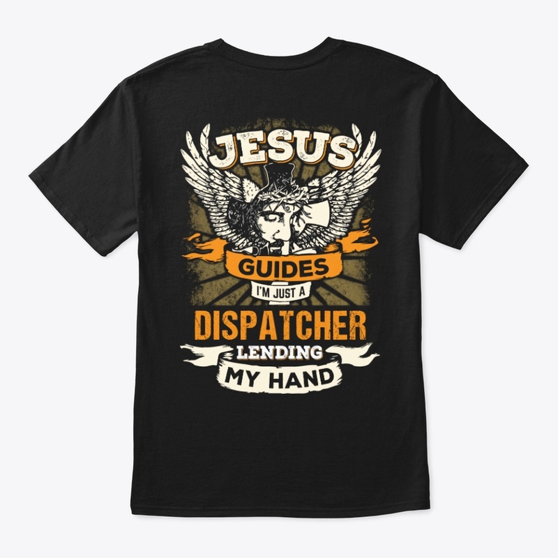 Jesus Dispatcher Shirt
