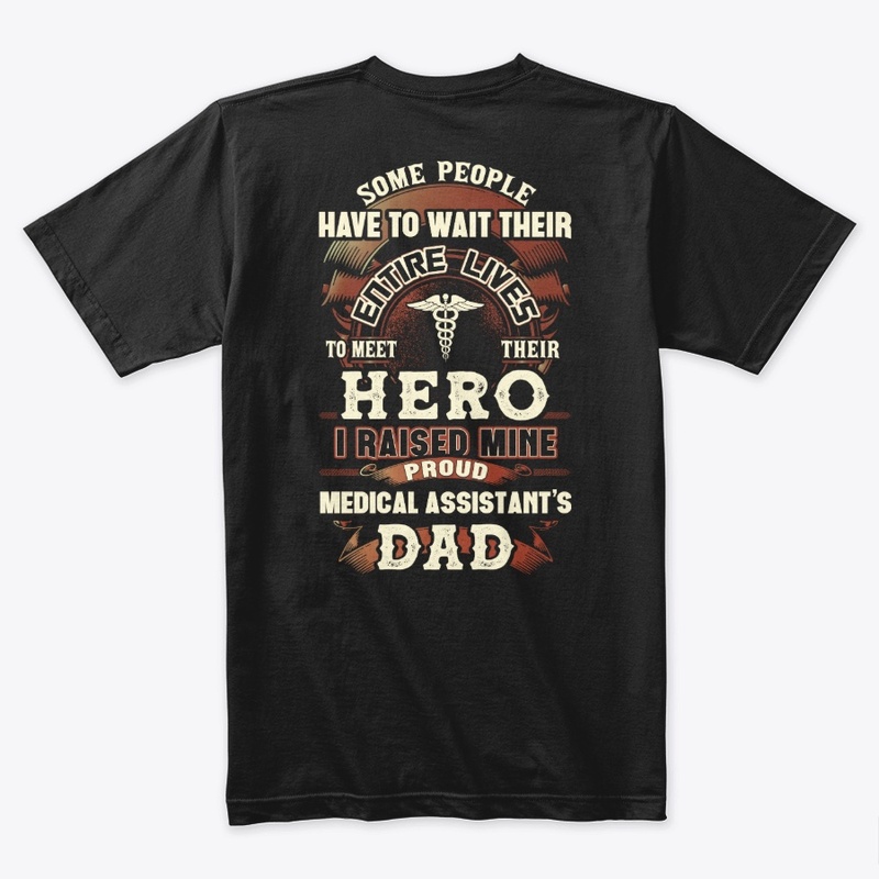 Proud Medical Assistant's Dad