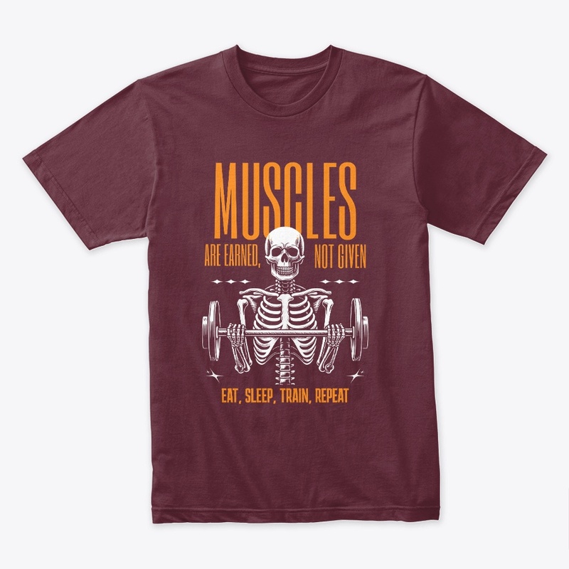 Muscles are earned