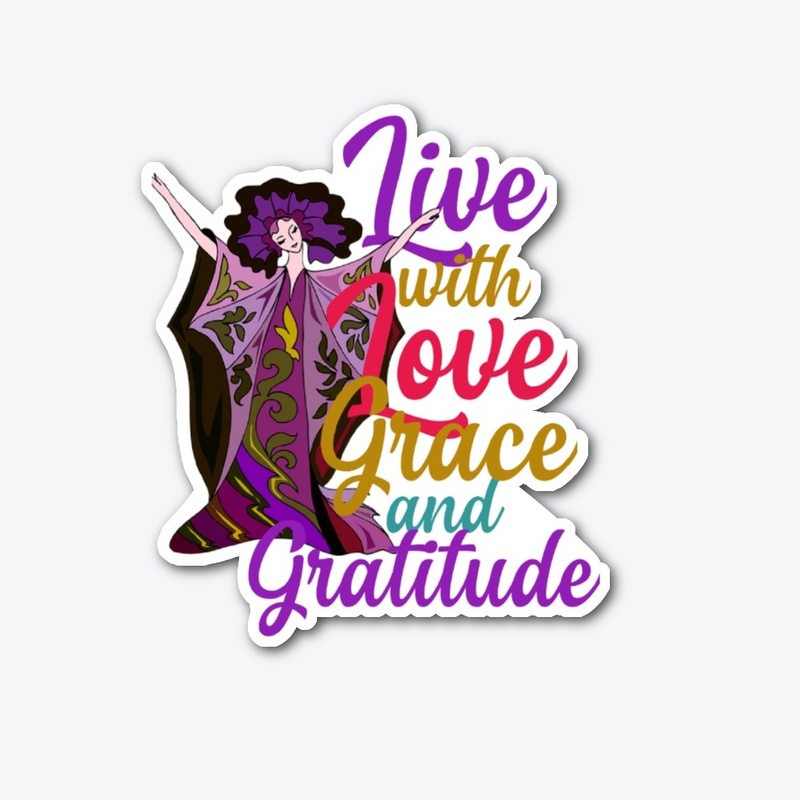 Live with love grace & gratitude sticker