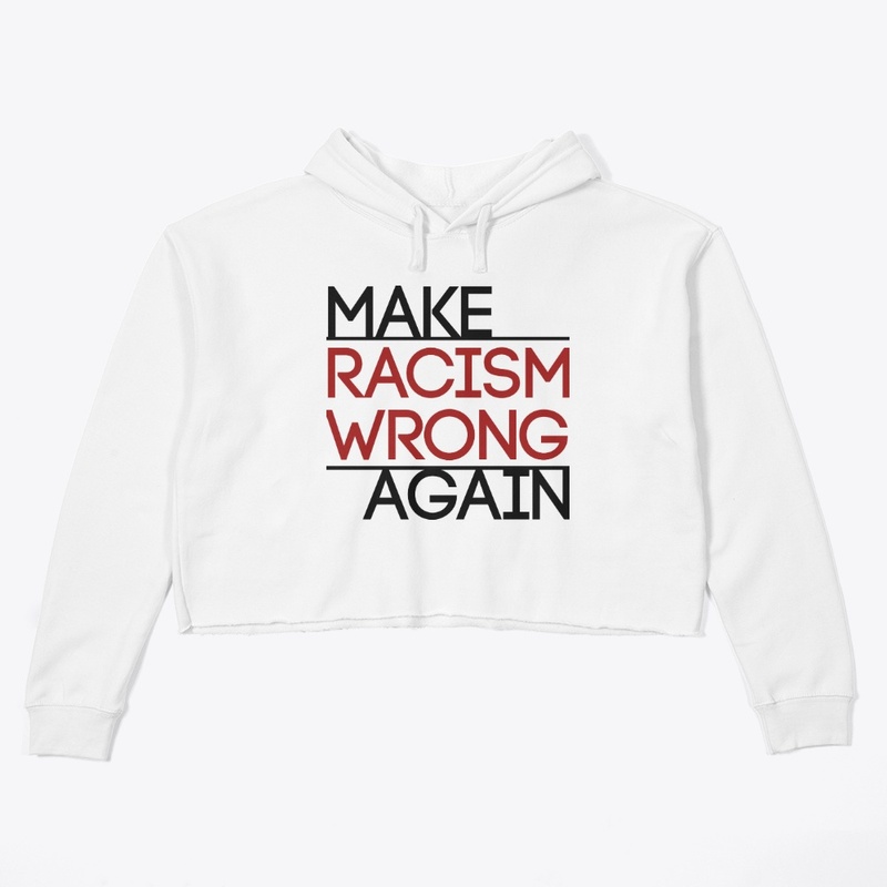 Make Racism Wrong Again!