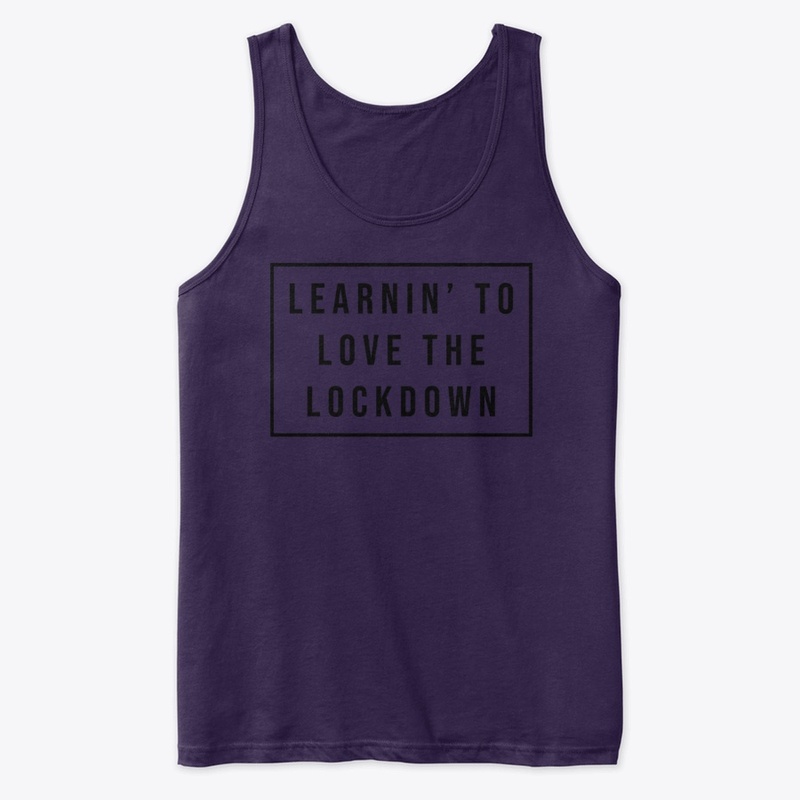 Learnin' To Love The Lockdown