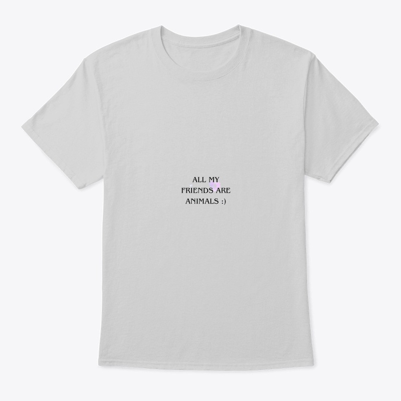 ALL MY FRIENDS ARE ANIMALS T-SHIRT