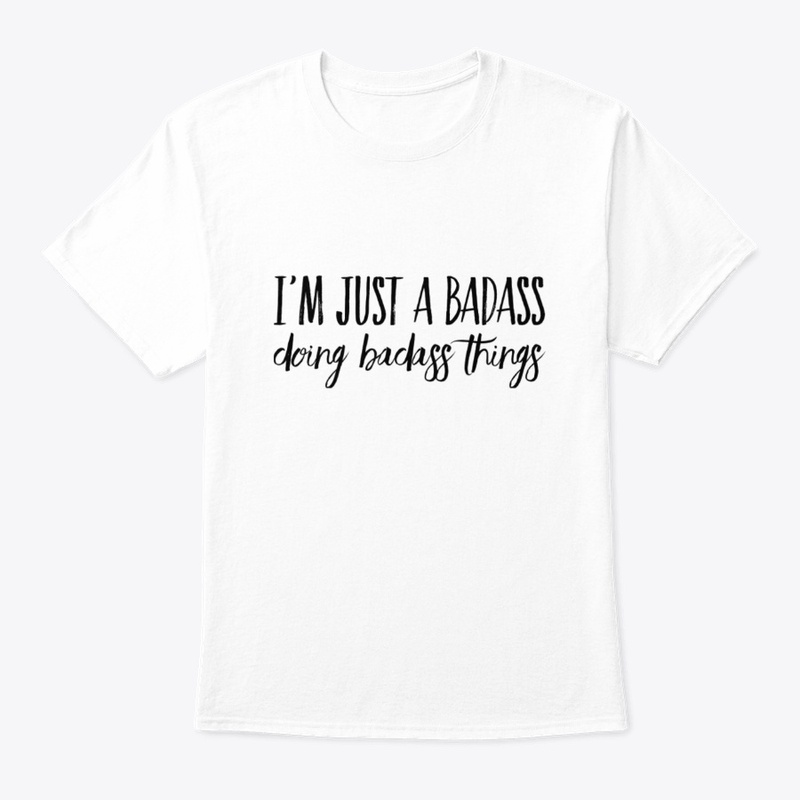 I'm just a badass doing badass things