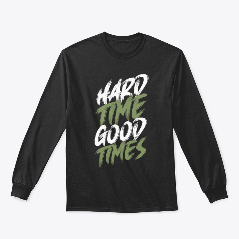Hard Time Good Times Typography Vintage