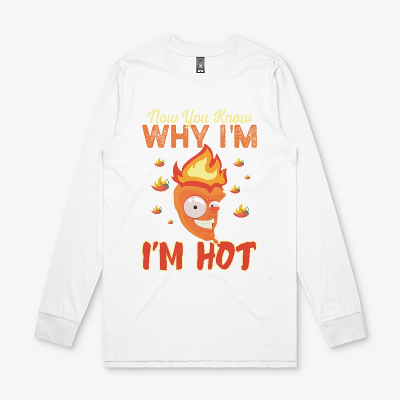 Now you know why I'm Hot
