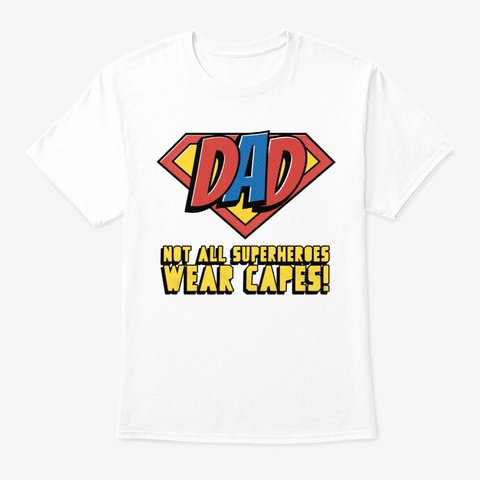 Super Dad Clothing  White T-Shirt Front