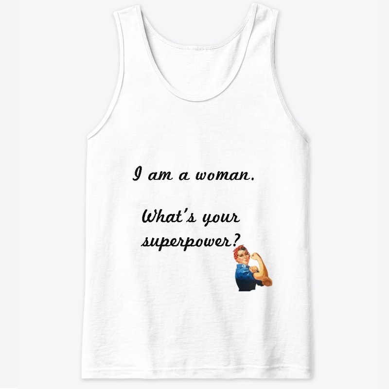 I am woman...  your power?
