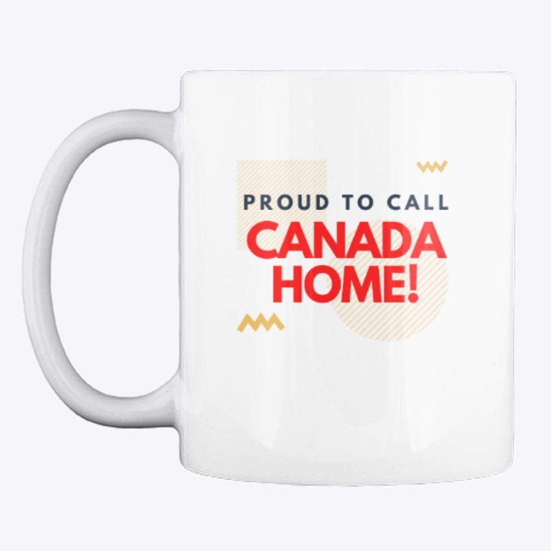 Proud To Call Canada Home!