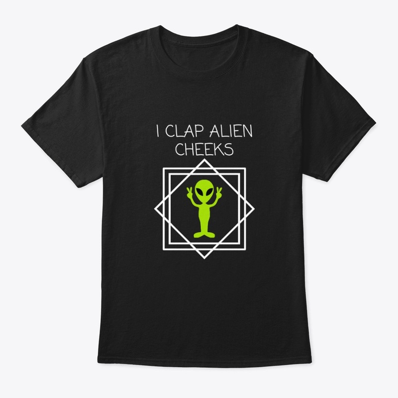 I CLAP ALIEN CHEEKS