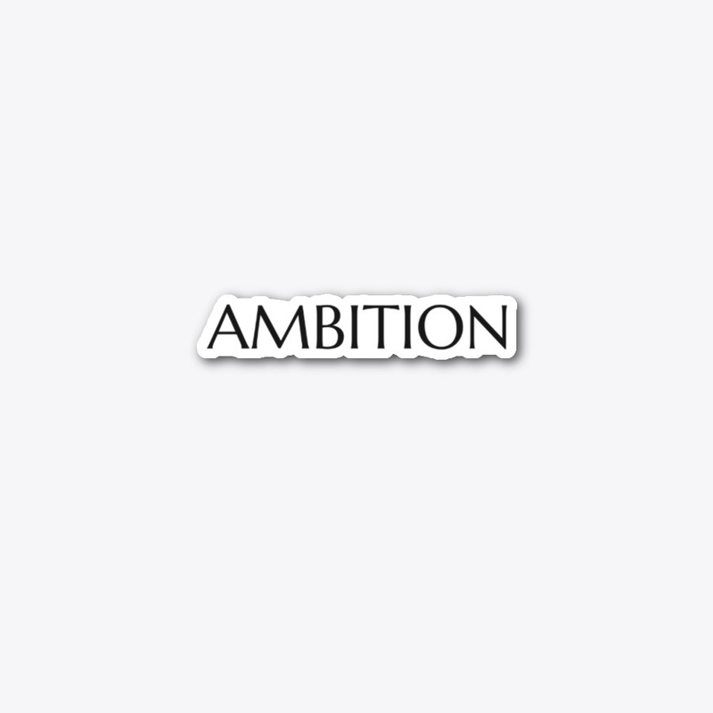 AMBITION