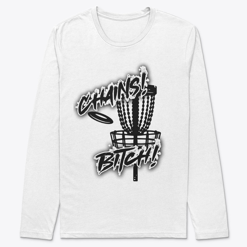Chains! Bitch!