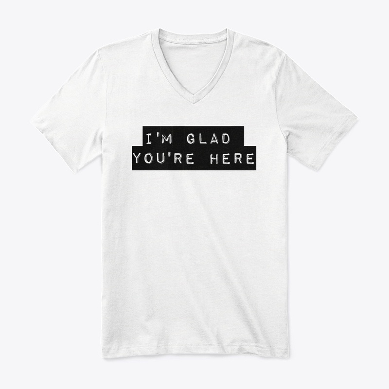 I'm Glad You're Here